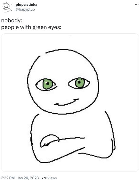 Nobody People With Green Eyes People With Blue Eyes Know Your Meme
