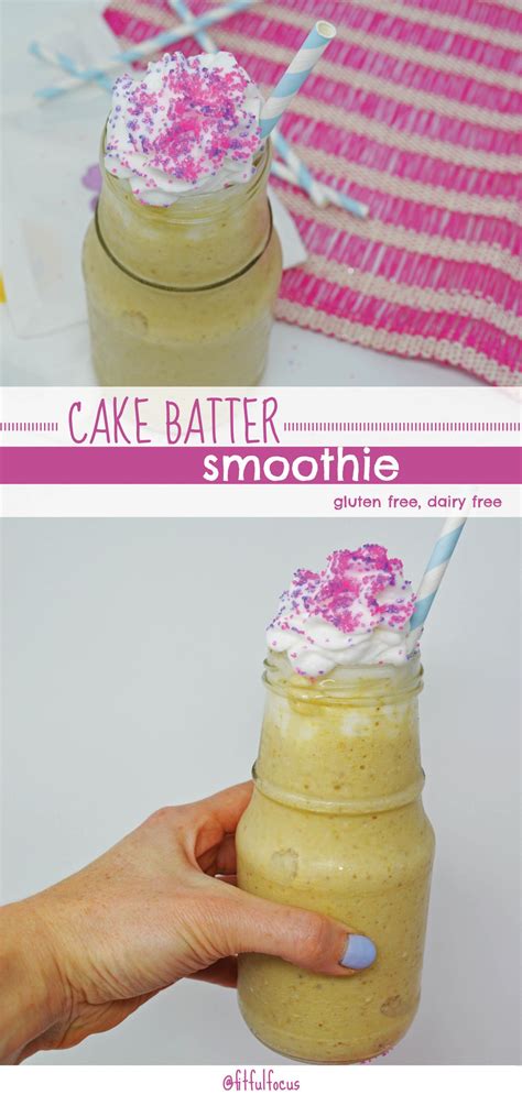 Dairy Free Cake Batter Smoothie Easy And Delicious Fitful Focus