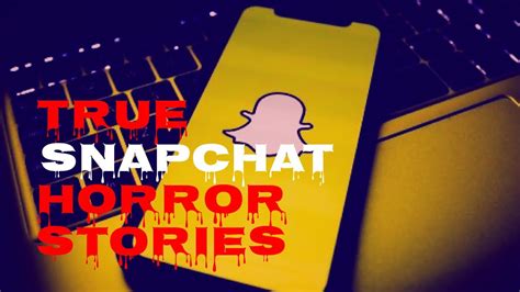 3 True Snapchat Scary Stories True Scary Stories YouTube