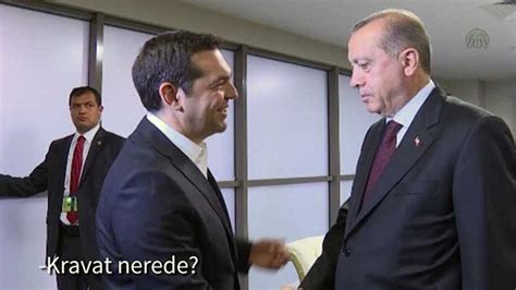 Cumhurbaşkanı Erdoğan Tsipras a Kravat nerede Medyafaresi
