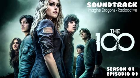 The 100 S01xe01 Imagine Dragons Radioactive Soundtrack Youtube
