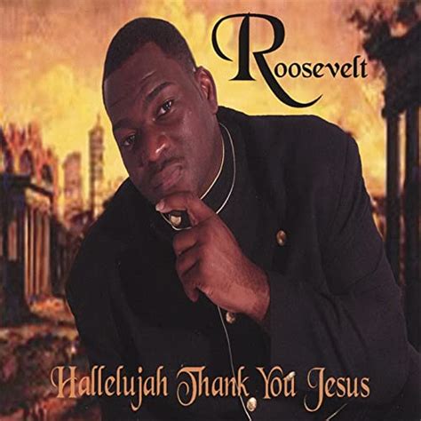 Hallelujah Thank You Jesus By Roosevelt Boles On Amazon Music