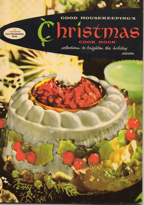 The editors of good housekeeping. 1958 Good Housekeeping's Christmas Cook Book-doesn't the cover look appetizing? | Cooking ...