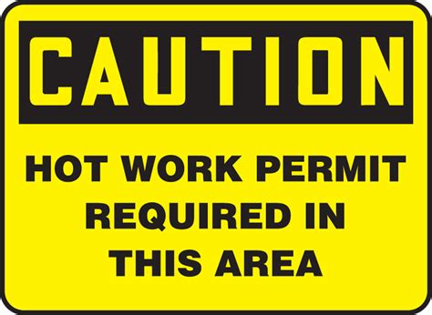 Hot Work Permit Required In This Area OSHA Caution Safety Sign MWLD