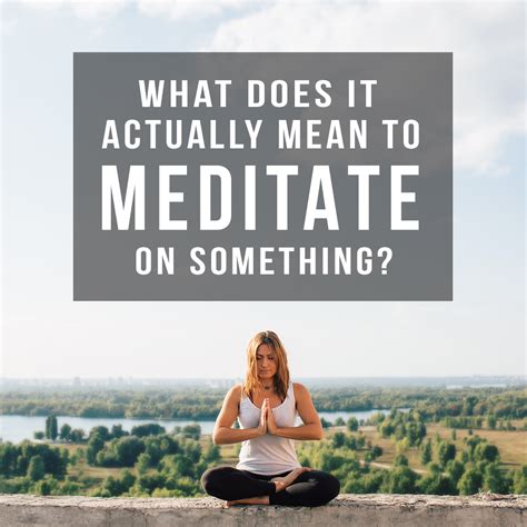 video what does it actually mean to meditate on something meditation spirituality