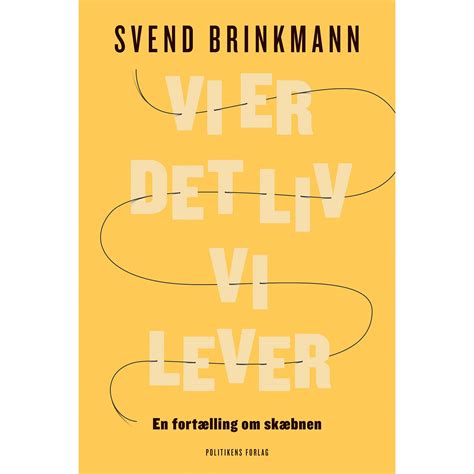 Køb Vi Er Det Liv Vi Lever Indbundet Af Svend Brinkmann Coopdk