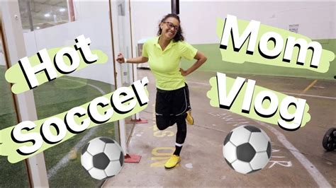 Hot Soccer Mom Vlog Youtube