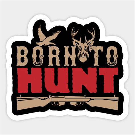 Funny Hunting Quote Hunting Gift Sticker Teepublic