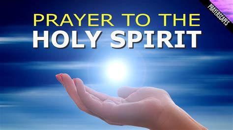 Prayer To The Holy Spirit For Guidance And Help Youtube