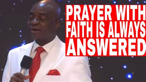 The Power Of Faith Is The Prayer That Works Bishop David Oyedepo