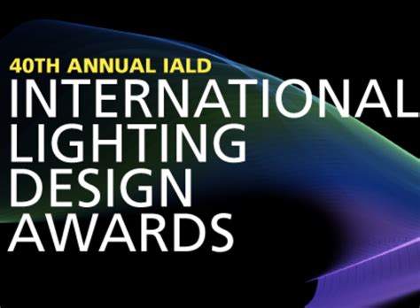 Submit Today For The 40th Annual Iald International Lighting Design