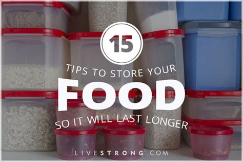 15 Tips To Store Your Food So It Will Last Longer Livestrongcom