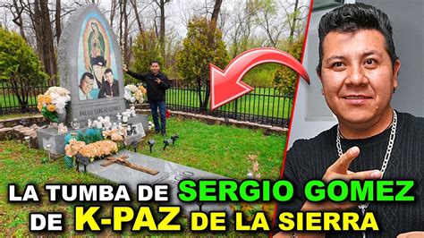 💯la Tumba De Sergio GÓmez K Paz De La Sierra ️ Youtube