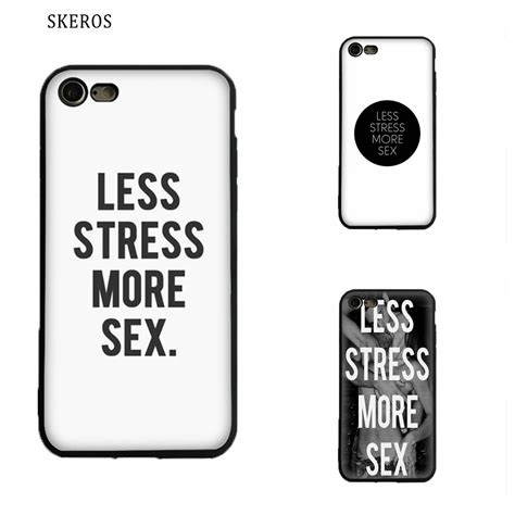 Skeros Less Stress More Sex Silicone Tpu Phone Soft Cover For Iphone X 5 5s Se 6 6s 7 8 6 Plus