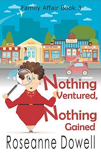 Nothing Ventured Nothing Gained By Roseanne Dowell Goodreads