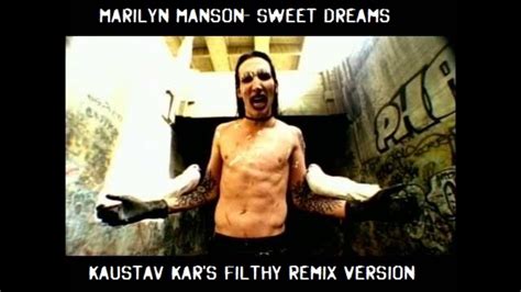 marilyn manson sweet dreams filthy remix youtube
