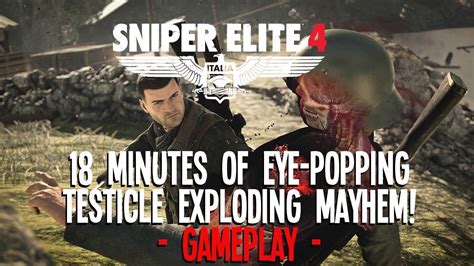 Sniper Elite 4 Gameplay 18 Minutes Of Eye Popping Testicle Exploding