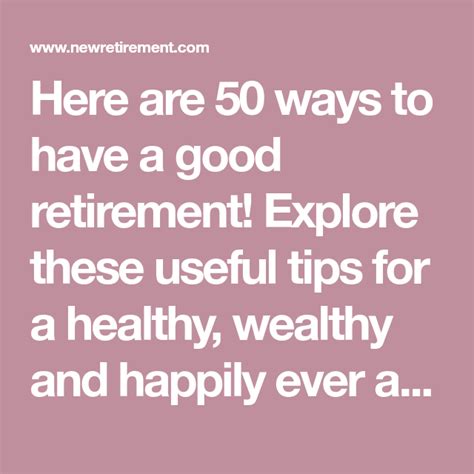 65 Retirement Tips For A Healthy Wealthy And Happy Retirement