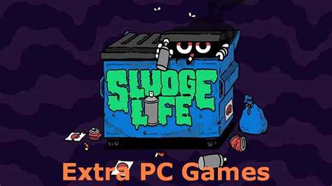 Sludge Life Game Full Version Free Download For Pc