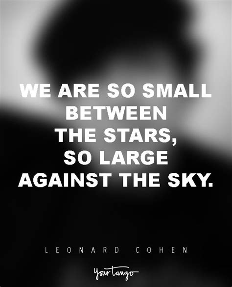 We Are So Small Between The Stars So Large Against The Sky