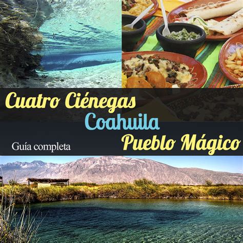 Cuatro Ciénegas Coahuila Pueblo Mágico Guía Definitiva Tips Para