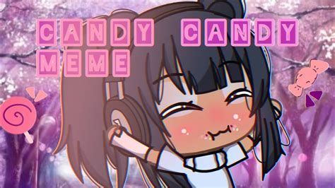 Candy Candy Memegacha Life Youtube