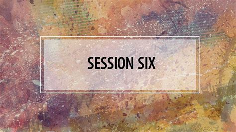 Session 6 Youtube