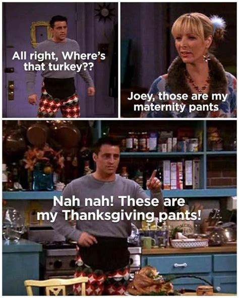 Thanksgiving Pants Friends Moments Joey Friends Funny Romance