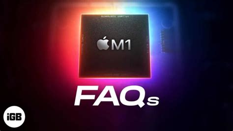 Apple M1 Chip Faqs All You Wanted To Know About It Igeeksblog
