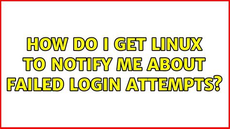 How Do I Get Linux To Notify Me About Failed Login Attempts YouTube