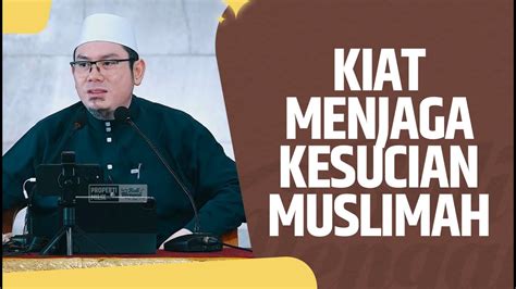 Kiat Menjaga Kesucian Muslimah Ustadz Ahmad Zainuddin Al Banjary Lc