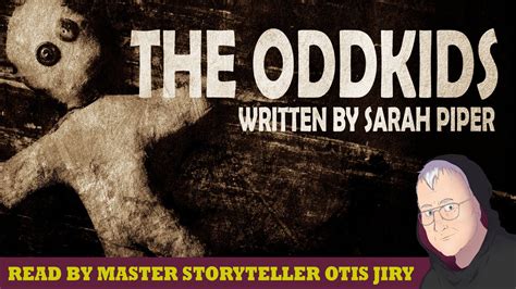 The Oddkids By Sarah Piper Horror Storytime With Otis Jiry Youtube
