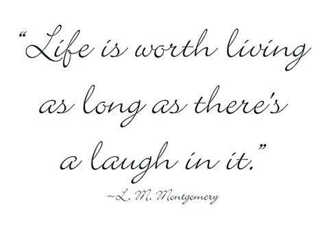 life is worth living as long as there is a laugh in it posters by amantine redbubble