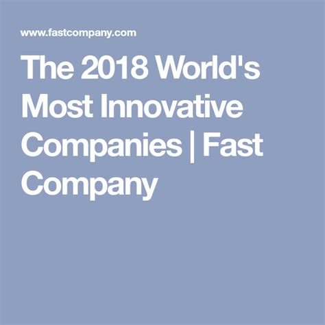 The Worlds 50 Most Innovative Companies Of 2018 Innovative Companies