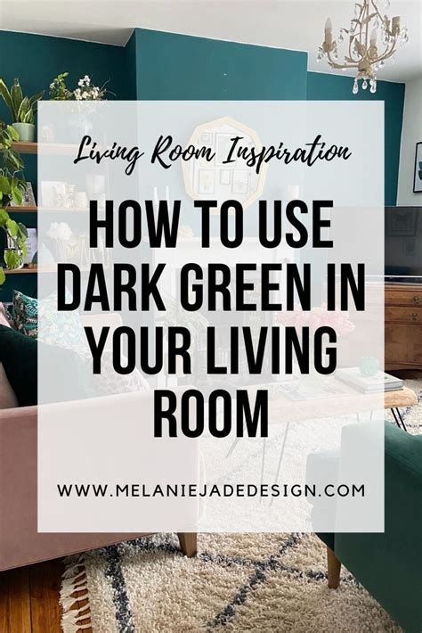 How To Use Dark Green In Your Living Room Melanie Jade Design In 2020