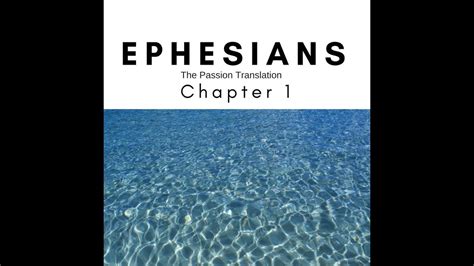 Ephesians Chapter 1 The Passion Translation Youtube