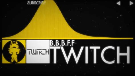 b b b f f twitch youtube