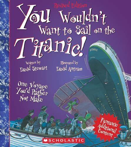 You Wouldn T Want To Sail On The Titanic Revised Edition You Wouldn