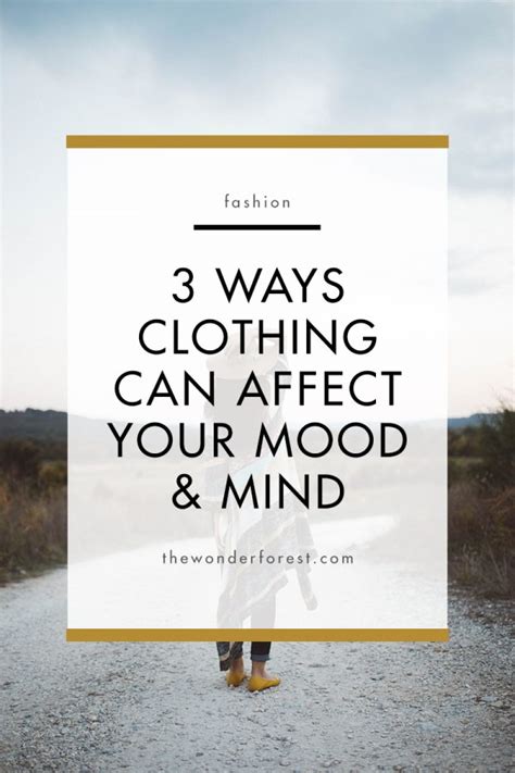 3 Ways That Your Clothing Can Affect Your Mood And Mind Wonder Forest