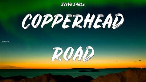 Steve Earle Copperhead Road Lyrics Youtube