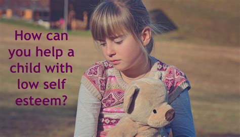 How Can You Help A Child With Low Self Esteem Parental Journey