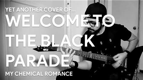 Welcome To The Black Parade My Chemical Romance Guitar Cover Youtube