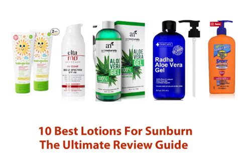 10 Worlds Best Lotions For Sunburn 2020 The Ultimate Review Guide