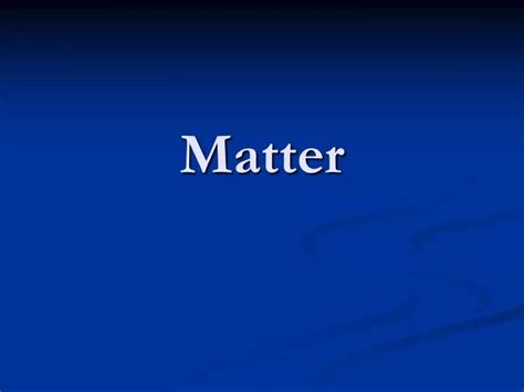 Ppt Matter Powerpoint Presentation Free Download Id5388710