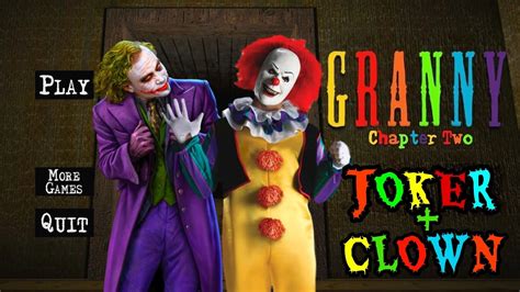 Granny Is Clown And Grandpa Is Joker With Full Jumpscares Youtube