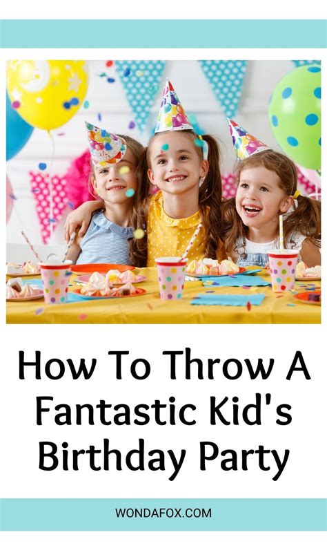 How To Throw A Fantastic Kids Birthday Party Wondafox