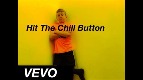 Hit The Chill Button Actual Music Video Youtube