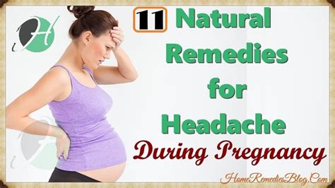11 Natural Remedies For Headache During Pregnancy Migraines In Pregnancy Home Remedies Blog
