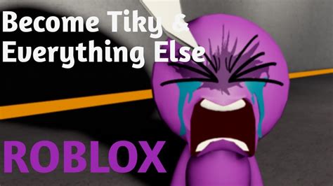 Roblox Become Tiky And Everything Else Youtube