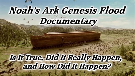 Noahs Ark Genesis Flood Documentary Did The Great Flood Really Happen